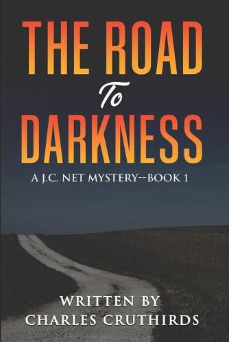 Cover image for The Road to Darkness: A J.C. Net mystery--Book 1