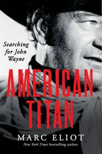 Cover image for American Titan: Searching for John Wayne