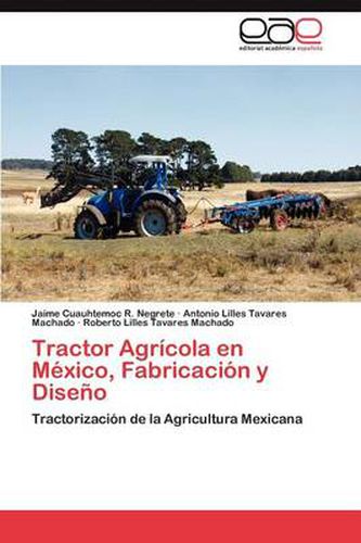 Cover image for Tractor Agricola En Mexico, Fabricacion y Diseno