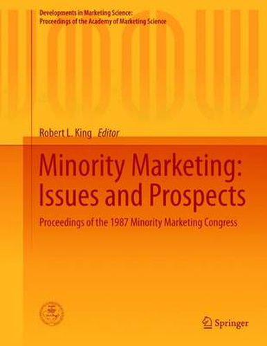 Minority Marketing: Issues and Prospects: Proceedings of the 1987 Minority Marketing Congress