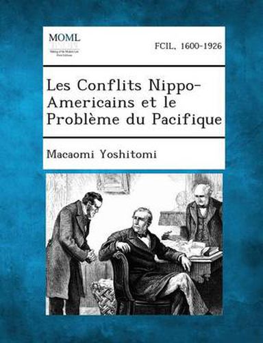 Cover image for Les Conflits Nippo-Americains Et Le Probleme Du Pacifique