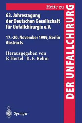 Cover image for 63. Jahrestagung der Deutschen Gesellschaft fur Unfallchirurgie: 17. - 20. November 1999, Berlin Abstracts