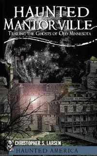 Cover image for Haunted Wausau: The Ghostly History of Big Bull Falls