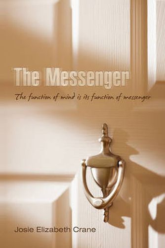 Cover image for The Messenger: The Function of Mind is Its Function of Messenger