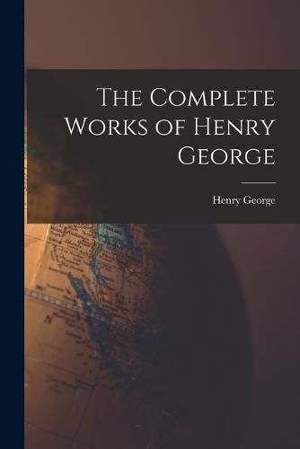 The Complete Works of Henry George