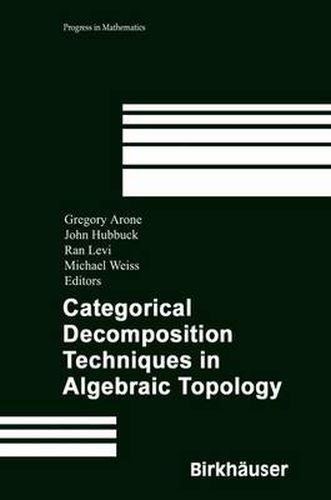 Cover image for Categorical Decomposition Techniques in Algebraic Topology: International Conference in Algebraic Topology, Isle of Skye, Scotland, June 2001