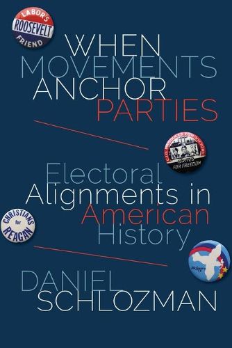 Cover image for When Movements Anchor Parties: Electoral Alignments in American History