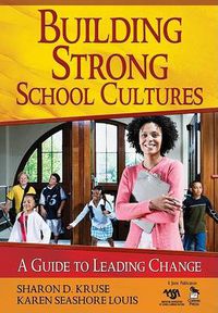 Cover image for Building Strong School Cultures: A Guide to Leading Change