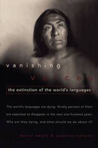 Cover image for Vanishing Voices: The Extinction of the World's Languages