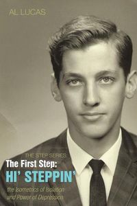 Cover image for The Step Series: The First Step: Hi' Steppin' - The Isometrics of Isolation and Power of Depression