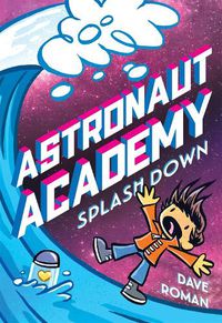 Cover image for Astronaut Academy: Splashdown