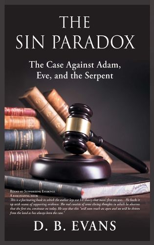 Cover image for The Sin Paradox, the case against Adam, Eve, and the Serpent