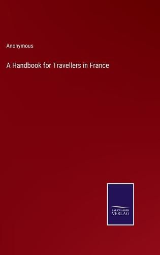 Cover image for A Handbook for Travellers in France