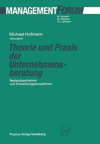 Cover image for Theorie und Praxis der Unternehmensberatung: Bestandsaufnahme und Entwicklungsperspektiven