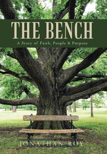 Cover image for The Bench: A Story of Faith, People & Purpose