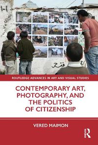 Cover image for Contemporary Art, Photography, and the Politics of Citizenship