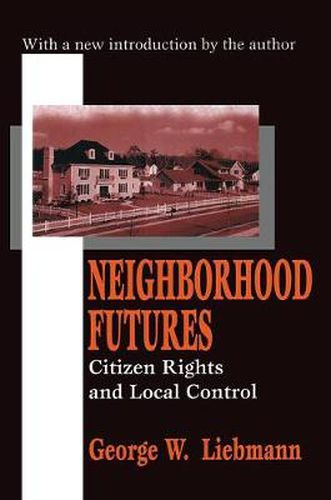 Cover image for Neighborhood Futures: Citizen Rights and Local Control