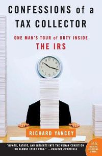 Cover image for Confessions Of A Tax Collector: One Man's Tour Of Duty Inside The IRS