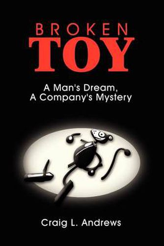 Cover image for Broken Toy: A Man's Dream, a Company's Mystery