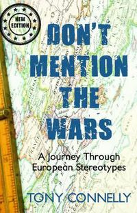 Cover image for Don't Mention the Wars: A Journey Through European Stereotypes