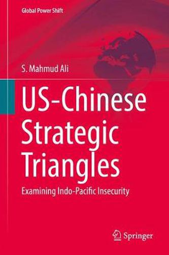 Cover image for US-Chinese Strategic Triangles: Examining Indo-Pacific Insecurity