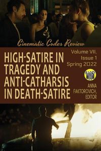 Cover image for High-Satire in Tragedy and Anti-Catharsis in Death-Satire: Spring 2022: Volume VII, Issue 1