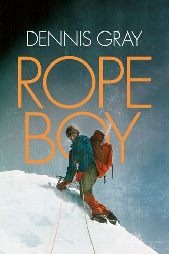 Cover image for Rope Boy: A life of climbing from Yorkshire to Yosemite