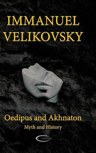 Cover image for Oedipus and Akhnaton: Myth and History