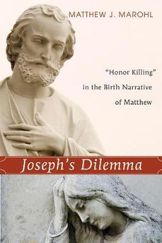 Joseph's Dilemma: Honor Killing in the Birth Narrative of Matthew