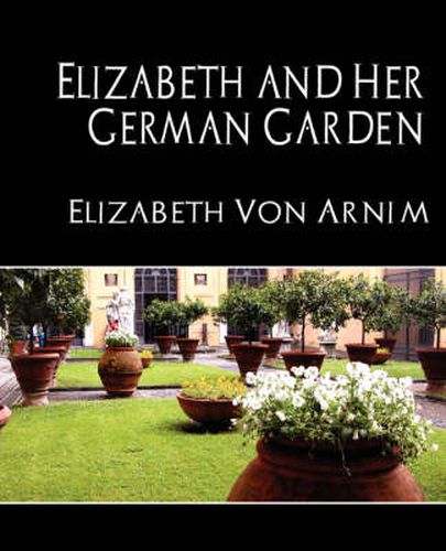 Cover image for Elizabeth and Her German Garden (New Edition)