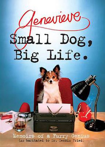 Cover image for Small Dog, Big Life: Memoirs of a Furry Genius