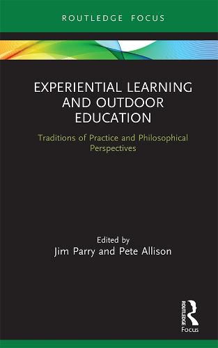 Cover image for Experiential Learning and Outdoor Education: Traditions of Practice and Philosophical Perspectives