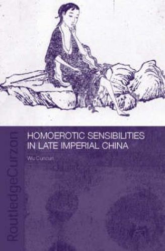 Cover image for Homoerotic Sensibilities in Late Imperial China