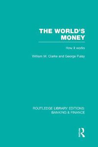 Cover image for The World's Money: How it works