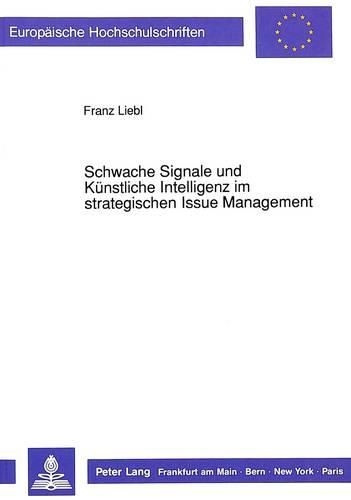 Cover image for Schwache Signale Und Kuenstliche Intelligenz Im Strategischen Issue Management