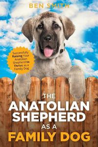 Cover image for The Anatolian Shepherd as a Family Dog