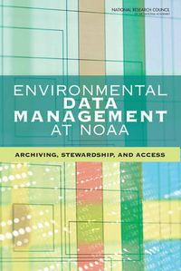 Cover image for Environmental Data Management at NOAA: Archiving, Stewardship, and Access