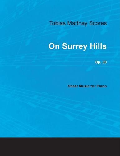 Tobias Matthay Scores - On Surrey Hills, Op. 30 - Sheet Music for Piano