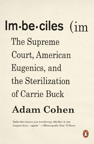 Cover image for Imbeciles: The Supreme Court, American Eugenics, and the Sterilization of Carrie Buck