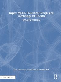 Cover image for Digital Media, Projection Design, and Technology for Theatre