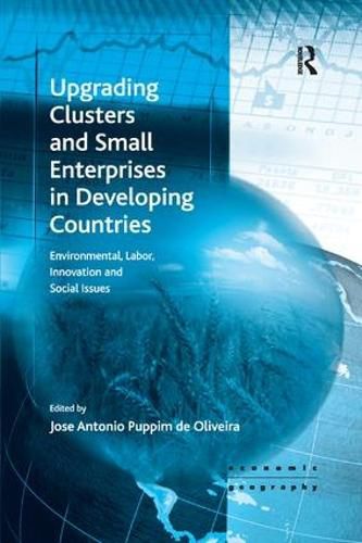 Cover image for Upgrading Clusters and Small Enterprises in Developing Countries: Environmental, Labor, Innovation and Social Issues