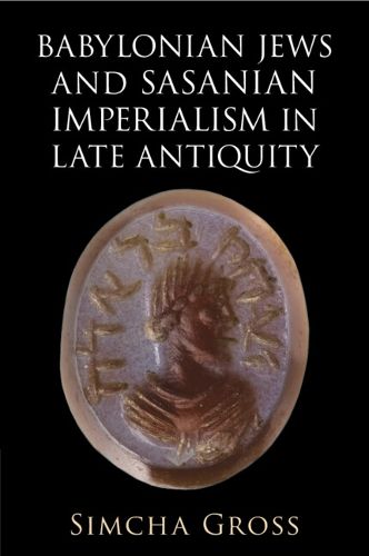Cover image for Babylonian Jews and Sasanian Imperialism in Late Antiquity
