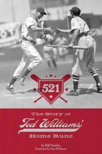 Cover image for 521: The Story of Ted Williams' Home Runs