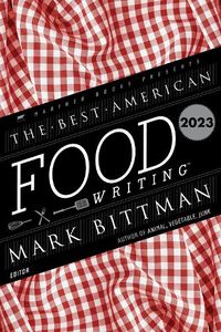 Cover image for The Best American Food Writing 2023