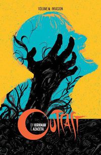 Cover image for Outcast by Kirkman & Azaceta Volume 6: Invasion