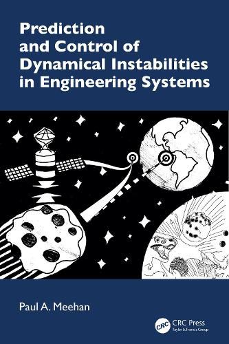 Cover image for Prediction and Control of Dynamical Instabilities in Engineering Systems