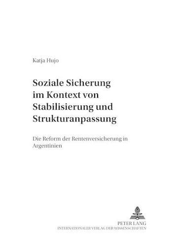 Cover image for Soziale Sicherung Im Kontext Von Stabilisierung Und Strukturanpassung: Die Reform Der Rentenversicherung in Argentinien