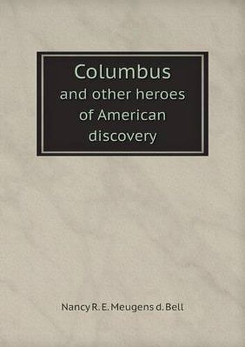 Columbus and other heroes of American discovery