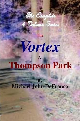 Cover image for The Vortex At Thompson Park - The Complete 4 Volume Set