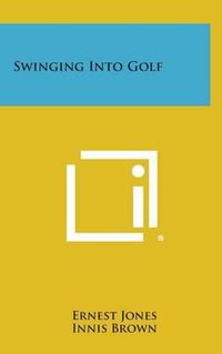 Cover image for Swinging Into Golf